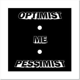 Optimist, Pessimist Posters and Art